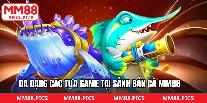 Danh sách các thể loại bắn cá thu hút nhiều khách hàng nhất