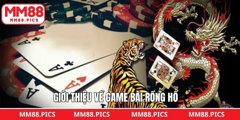 Nội dung tổng quan về tựa game rồng hổ thú vị