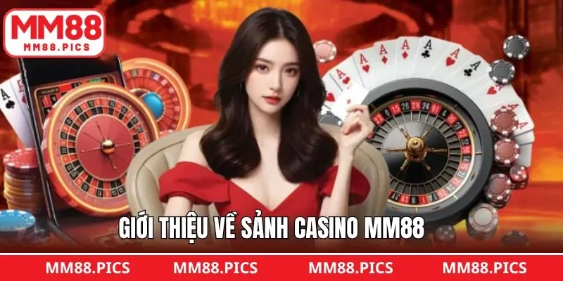 Tổng quan thông tin về sòng bạc trực tuyến MM88