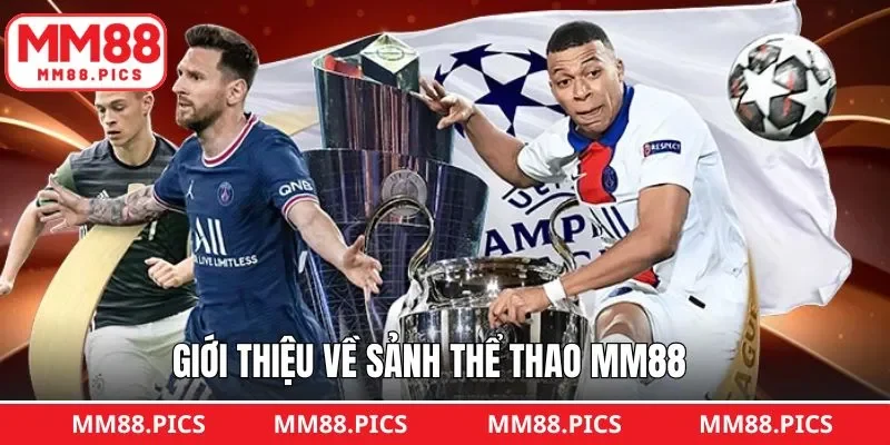 Nội dung cơ bản về sảnh thể thao tại MM88