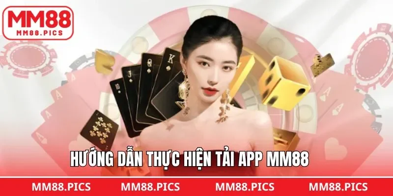 Tải app MM88 cùng hướng dẫn chi tiết