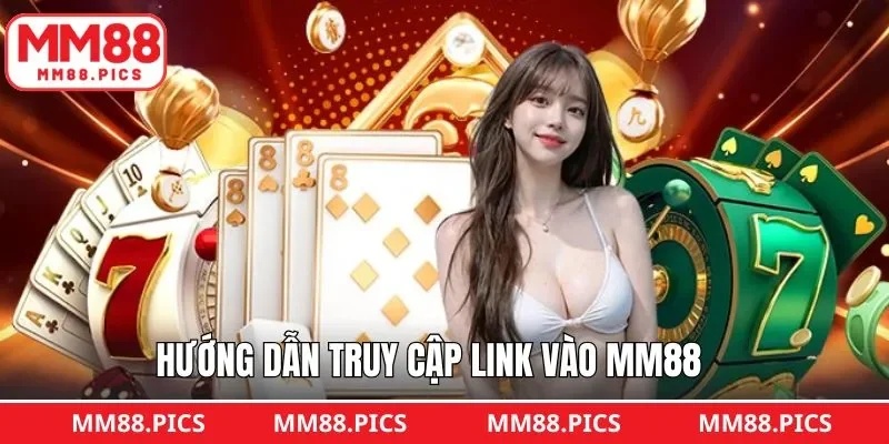 Cách thức truy cập vào trang chủ MM88 dễ dàng