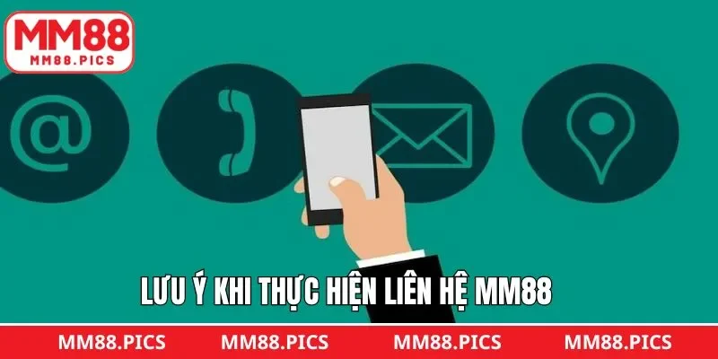 Lưu ý quan trọng giúp thành viên liên hệ MM88 dễ dàng