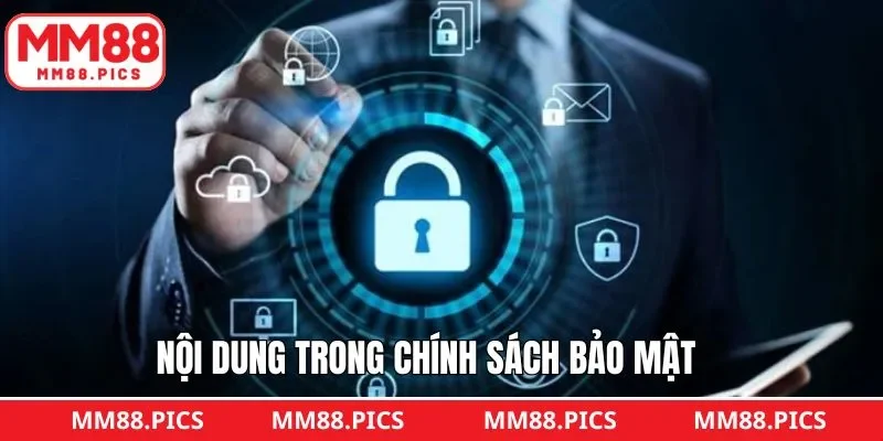 Nội dung cơ bản của chính sách bảo mật MM88