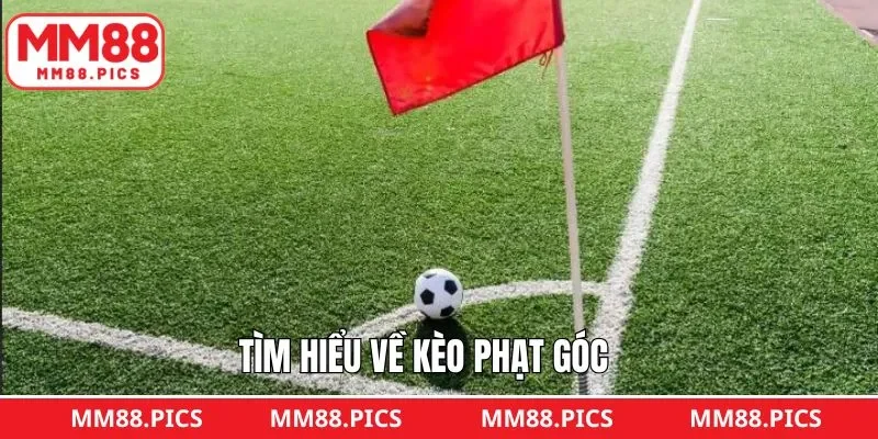 Khái quát cơ bản về hình thức cá độ Corners