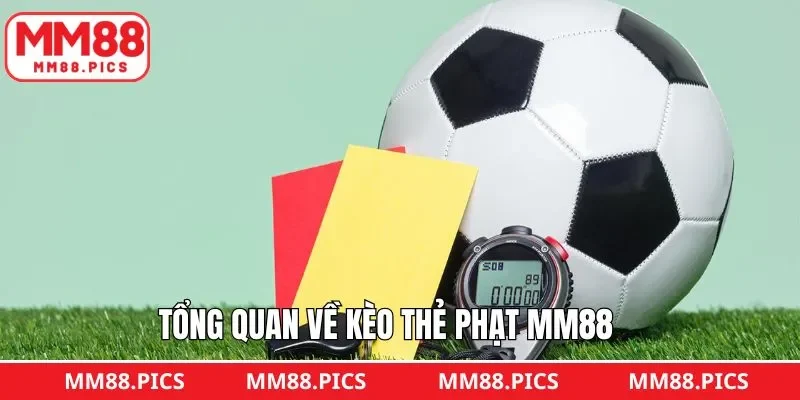 Tổng thể những nét chính về kèo cược thẻ phạt