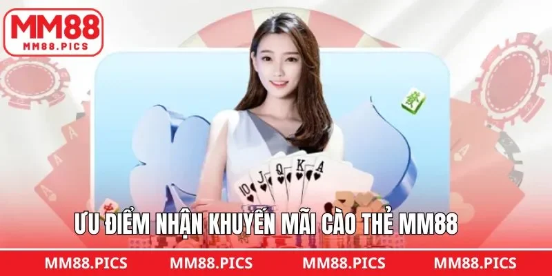 Các lợi ích có được khi tham gia cào thẻ MM88